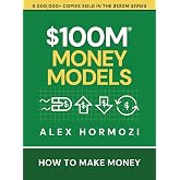 $100M Money Models: How To Make Money