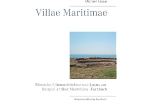 Villae Maritimae: Römische Elitenarchitektur und Luxus am Beispiel antiker Meervillen - Fachbuch