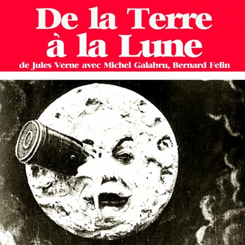 Jules Verne De la Terre à la Lune by Bernard Felin