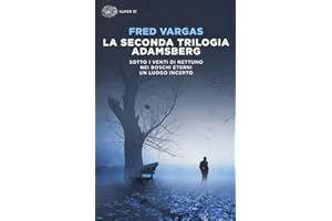 La seconda trilogia Adamsberg: Sotto i venti di Nettuno-Nei boschi eterni-Un luogo incerto (Super ET)