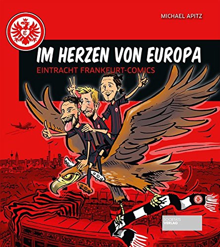Download Im Herzen von Europa: Eintracht Frankfurt-Comics Download Im Herzen von Europa: Eintracht Frankfurt-Comics