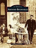 Image de Around Boonville (Images of America (Arcadia Publishing)) (English Edition)