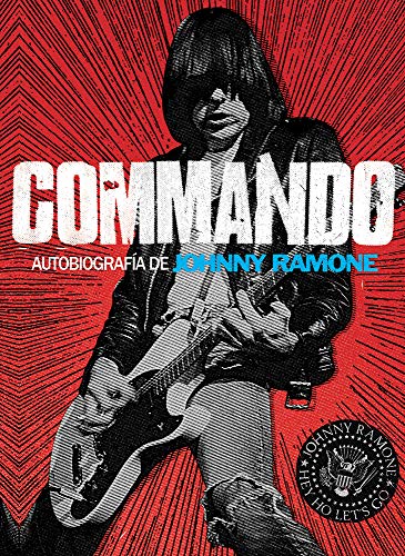 Commando: autobiografía de Johnny Ramone (Cultura Popular) Commando: autobiografía de Johnny Ramone (Cultura Popular)