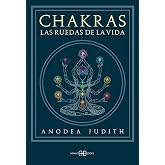 Chakras: Las ruedas de la vida. (SIN COLECCION)