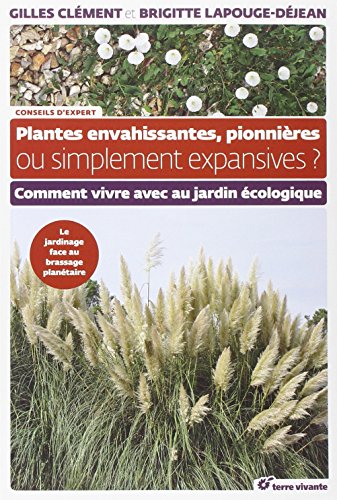 couverture de : Plantes envahissantes, pionni&egrave;res ou simplement expansives ?