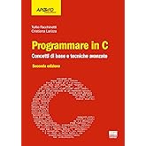 Programmare in C. Concetti di base e tecniche avanzate