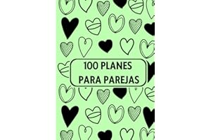 100 planes para parejas: Libro de recuerdos en pareja, retos para pareja, reforzar relación, idea original para regalar a tu pareja y disfrutar de citas juntos, incluye vales para parejas. Verde.