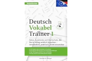 Deutsch Lernen: Deutsch Vokabel Trainer 1: A1-Wortschatz für Anfänger mit 850 Wörtern & Sätzen, über 150 Übungen, zweisprachigen Erklärungen, ... (DaF), für Erwachsene, Jugendliche & Schüler