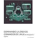 Dominando la L&iacute;nea de Comandos de Linux: De Principiante a Experto