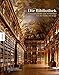 Die Bibliothek: Kulturgeschichte und Architektur von der Antike bis heute by 