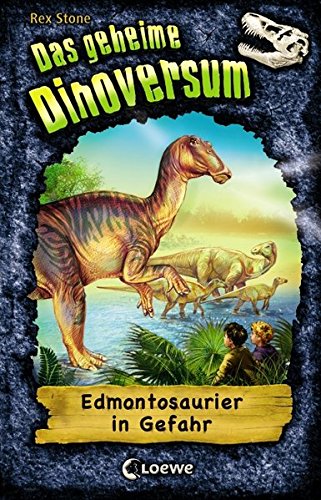 Das geheime Dinoversum - Edmontosaurier in Gefahr: Band 6