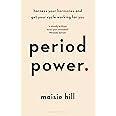 Period Power: Harness Your Hormones and Get Your Cycle Working For You
