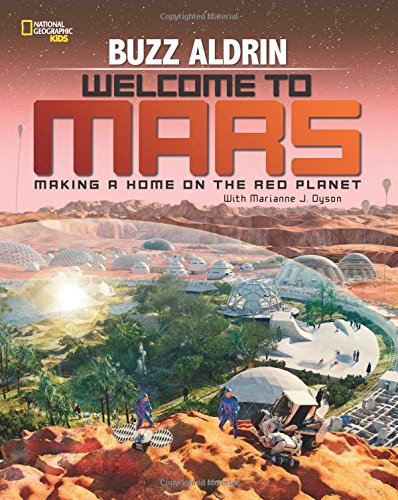 Buzz Aldrin: Welcome to Mars: Making a Home on the Red Planet (Science & Nature)