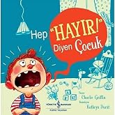 Hep &ldquo;Hayır!&rdquo; Diyen &Ccedil;ocuk