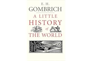 A Little History of the World (Little Histories)