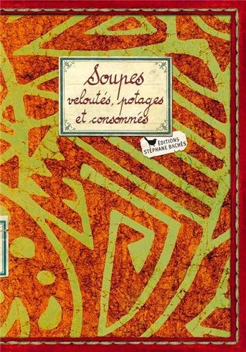 SOUPES, VELOUTES, POTAGES ET CONSOMMES en ligne SOUPES, VELOUTES, POTAGES ET CONSOMMES en ligne