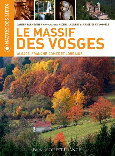 Download Le Massif des Vosges : Alsace, Franche-Comté et Lorraine