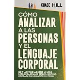 C&oacute;mo Analizar a las Personas y el Lenguaje Corporal: Lee A Las Personas Como Un Libro, Decodifica Se&ntilde;ales, Detecta Mentiras,