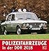 Polizeifahrzeuge in der DDR 2018 by 