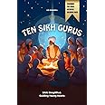 Ten Sikh Gurus: Sikhism Simplified - Guiding Young Hearts | Teachings | Coloring pages | Trivia | Activities...: Black & White Version (Sikhi For The Young Hearts)