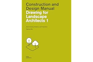 Drawing for Landscape Architects 1. Construction and Design Manual. Basic Drawing, Graphics, and Projections (Handbuch und Planungshilfe/Construction and Design Manual, Band 1)