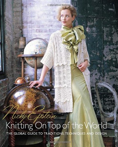 Télécharger Knitting on Top of the World: The Global Guide to Traditions, Techniques and Design Livre eBook France