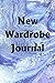 Produktbild New Wardrobe Journal: Use the New Wardrobe Journal to help you reach your new year's resolution goals