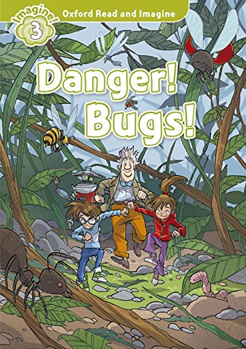 Oxford read and imagine: oxford read & imagine 3 danger! bugs! pack