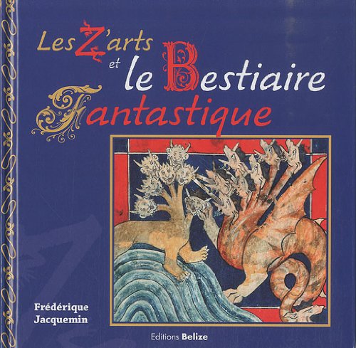 Télécharger Les Z'arts et le Bestiaire fantastique Gratuit