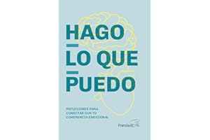 Hago lo que puedo: Reflexiones para conectar con tu coherencia emocional