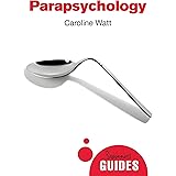 Parapsychology: A Beginner's Guide (Beginner's Guides)