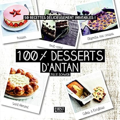 100 % meilleurs desserts d'antan 100 % meilleurs desserts d'antan