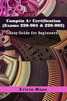 Comptia A+ Certification (Exams 220-901 & 220-902): Easy Guide for Beginners-finelybook