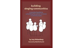 Building Singing Communities: A Practical Guide to Unlocking the Power of Music in Jewish Prayer