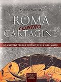 Image de Roma contro Cartagine: Lo scontro tra due potenze per la supremazia