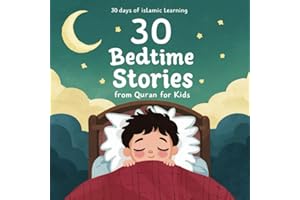 30 Bedtime Islamic Stories From Quran for kids: 30 Values From the Quran (30 Days of Islamic Learning | Islamic Books for Kids