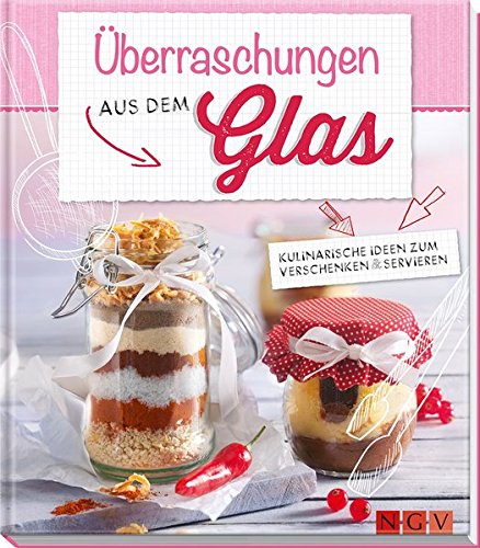 Download Überraschungen aus dem Glas: Kulinarische Ideen zum Verschenken & Servieren Download Überraschungen aus dem Glas: Kulinarische Ideen zum Verschenken & Servieren