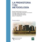 La Prehistoria y su metodolog&iacute;a (Manuales)