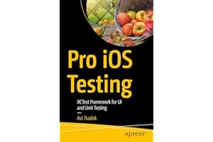 Pro iOS Testing: XCTest Framework for UI and Unit Testing