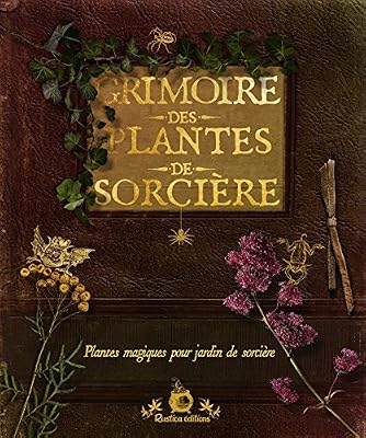 Rustica Grimoire des plantes de sorcière : Plantes magiques pour jardin de sorcière