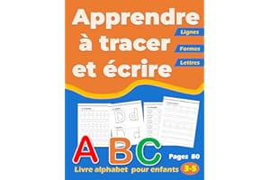 Apprendre à Tracer et Ecrire : Lignes Formes Lettres: Livre Alphabet pour Enfants : Activités de Traçage et d'Ecriture