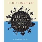 A Little History Of The World By E.H. Gombrich - Paperback, Illustrated Edition