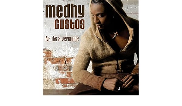 medhy custos ne dis rien a personne