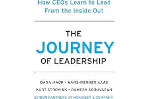 The Journey of Leadership: How CEOs Learn to Lead from the Inside Out