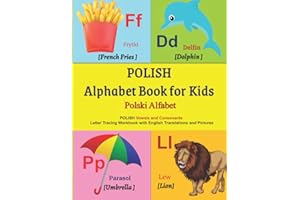 POLISH Alphabet Book for Kids: Polski Alfabet | POLISH Vowels and Consonants Letter Tracing Workbook with English Translations and Pictures | Learn ... Alphabets and POLISH Language Learning Books)