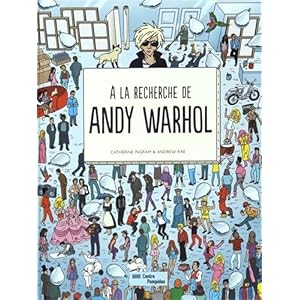 A la recherche de Andy Warhol