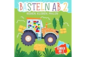 Basteln ab 2 Jahre: Reißen, Kleben, Malen - Mein kunterbuntes Bastelbuch mit tollen farbigen Bastelvorlagen - Fahrzeuge aus a