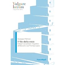 Il filo della voce Indagini sul pensiero linguistico di Manzoni e ...