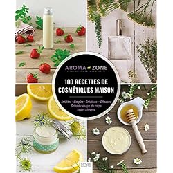 100 recettes de cosmétiques maison