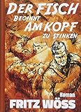 Der Fisch beginnt am Kopf zu stinken (Fritz Wöss - Erinnerungen) by 